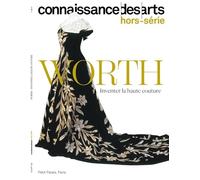 WORTH: INVENTER LA HAUTE COUTURE