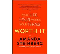 Worth It: Your Life, Your Money, Your Terms