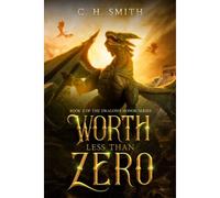 Worth Less Than Zero: 2 (The Dragon's Honor)