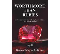 Worth More Than Rubies: An Interactive Journey to Purity, Value, and Love for Christian Women