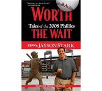 Worth the Wait by Jayson Stark Jayson Stark (Auteur)