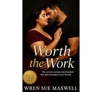 Worth the Work: A Big Beautiful Woman Romance About Healing, Self-Worth, and the Courage to Stay: A slow-burn contemporary plus-size love story about rediscovery, emotional honesty