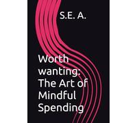 Worth wanting: The Art of Mindful Spending