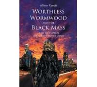 Worthless Wormwood And The Black Mass