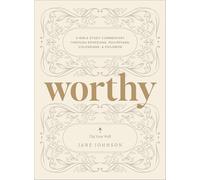 Worthy: A Bible Study Commentary Through Ephesians, Philippians, Colossians, and Philemon
