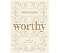 Worthy A Bible Study Commentary Through Ephesians, Philippians, Colossians, and Philemon - Jane Johnson - Baker publishing group - ebook (ePub) - Livre