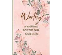 Worthy: A Journal for the Girl God Sees