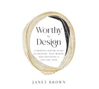 Worthy by Design: A Nervous System Guide to Healing, Self-Worth, and Designing a Life You Love