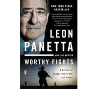 Worthy Fights: A Memoir of Leadership in War and Peace