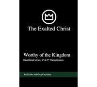 Worthy of the Kingdom: Devotional Series: Paul's Letters to the Thessalonians