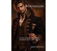 Wortmedizin: Wenn deine Seele flüstert, Erinnere dich - wer du bist