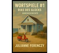 WORTSPIELE #1: DIAS DES GLÜCKS