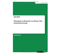 Wortspiele In Heinrich Von Kleists "Der Zerbrochene Krug