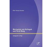 Wortspiele Von Kollegah Und Farid Bang: Ambiguität Im Rap