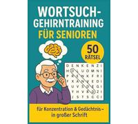 Wortsuch-Gehirntraining für Senioren - 50 Rätsel für Konzentration & Gedächtnis in großer Schrift: Wortsuchrätsel für Erwachsene & Senioren - geistige ... mit extra großer Schrift und Lösungsteil