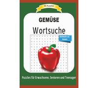 WORTSUCHE GEMÜSE: 55 Puzzles | Alles über Gemüse, Anbau, Kochen, Ernte und mehr ... Einfach zu lesen | Puzzles für Erwachsene, Senioren und Teenager ... | Format 6x9 | 15,24 × 22,81 cm | 110 Seiten