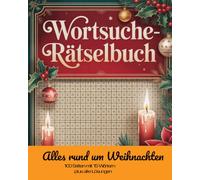 Wortsuche Rätselbuch: Alles was Du über Weihnachten weißt