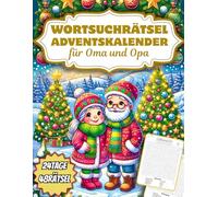 Wortsuchrätsel Adventskalender für Oma und Opa: Liebevoll gestaltete Buchstabenspiele voller Weihnachtsfreude