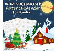 Wortsuchrätsel Adventskalender fur Kinder: Frohes Rätseln im Advent - Jeden Tag eine winterliche Wortsuche für kleine Weihnachtsfans!
