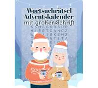 Wortsuchrätsel Adventskalender mit großer Schrift: Weihnachtsrätsel für Erwachsene und Senioren