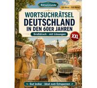 Wortsuchrätsel Deutschland in den 60er Jahren: Nostalgische Rätsel im Großdruck - mit Lösungen