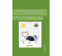 Wortsuchrätsel für Kinder ab 8 Jahren, Thema Garten: Wortsuchrätsel für Kinder ab 8 Jahren - Spielerisch den Wortschatz erweitern!