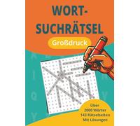 Wortsuchrätsel Großdruck: Wortsuchspaß mit 143 Rätseln und über 2000 Wörtern - Für Erwachsene, Senioren & neugierige Kinder - Diagonal- & Rückwärtssuche inklusive