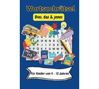 Wortsuchrätsel Puzzel Buch "Dies, das & Jenes" für Kinder von 9-12 Jahren: Wortsuchspaß für clevere Detektive - Ideal gegen Langeweile!