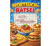 Wortsuchrätsel rund ums Essen: Wortsuchrätsel mit gut lesbarer Großdruck-Schrift für Jugendliche und Rätselbegeisterte | DIN A5, 110 Seiten | 50+ ... als Gedächtnistraining oder Freizeit