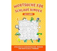 Wortsuchrätsel-Spiele für Kinder ab 8 Jahren: Fördert Konzentration und Denkvermögen - ideale Geschenkidee für Jungen und Mädchen zum 8. Geburtstag oder zu Weihnachten