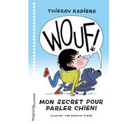 WOUF ! Mon secret pour parler chien - Thierry Radière - Magnard - broché - Roman junior
