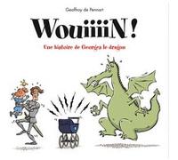 Wouiiiiinn ! une aventure de Georges le dragon Geoffroy de Pennart (Auteur)