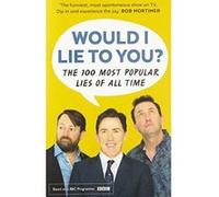 Would I Lie To You? Presents The 100 Most Popular Lies of All Time - [Version Originale] Inconnu (Auteur)