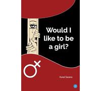 Would I like to be a girl?