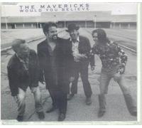 Mavericks, The - Would You Believe [Import]
