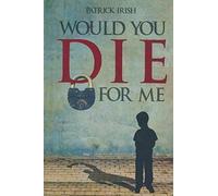 Would You Die For Me