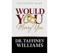 Would You Marry You Participants Guide: Journey of Self-Discovery and Wholeness