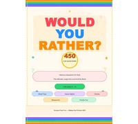 Would You Rather? 450 Hilarious Questions for Kids: The Ultimate Laugh-Out-Loud Activity Book for Ages 6-12 - Perfect for Road Trips, Game Nights, Parties & Sleepovers