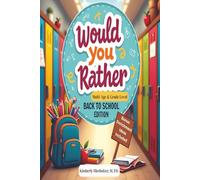Would You Rather Back to School Edition: Multi Age and Grade Level: Over 100 Questions|| 70 fun illustrated pages- Bonus Material to Include Extension ... Project Ideas (Student and Family Approved)