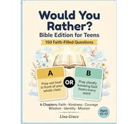 Would You Rather? Bible Edition for Teens: 150 Faith-Filled Questions for Boys and Girls Ages 13-17 - Courage, Identity, Prayer, Kindness, Wisdom and Mission