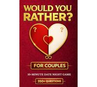Would You Rather Book for Couples: The No-Prep 10-Minute Date Night Game - 350+ Funny, Flirty & Deep Conversation Starters to Laugh, Talk & Reconnect Fast