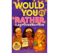 Would You Rather Book for Girls - Sleepover Edition, Funny Questions, Truths, Dares and Slumber Party Games for Tweens Ages 8-12