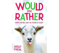 Would You Rather: Book for Kids and the Young at Heart