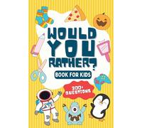 Would you rather book for kids teens adults with 300+ silly and gross questions: Various funny with eww topics on camping, space, school, fantasy, game, animals, foods, tech, and many more