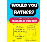 Would You Rather Book For Technology-Free Time With Your Family: 100+ Would You Rather Questions