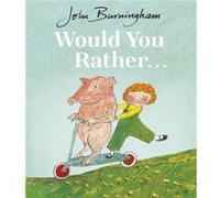 Would You Rather by John Burningham Paperback Book Burningham, John (Auteur)