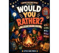 Would You Rather? Campfire Challenge Edition for Tweens: 200+ Wild Campfire Challenges, Silly Debates, and Outdoor Adventures for Boys and Girls Ages 9-12