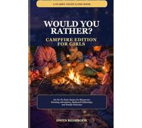 Would You Rather? Campfire Edition for Girls: 101 Go-To Party Games for Sleepovers, Scouting Adventures, Backyard Gatherings, and Family Getaways