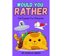 Would You Rather Cat Funnies Fur Everyone: A Hilarious Game Book for Cat Lovers of All Ages With Silly Scenarios, Feline Fails, and Pawsome Puns