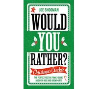 Would You Rather: Christmas Cracker: The Perfect Festive Family Game Book For Kids And Grown-Ups!